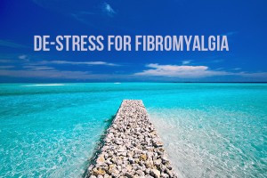 De-Stress for Fibromyalgia