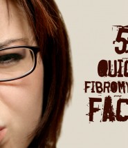 5 Quick Fibromyalgia Facts