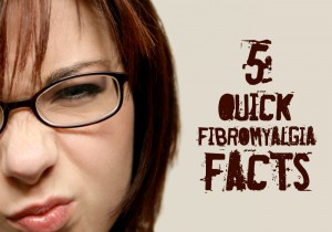 5 Quick Fibromyalgia Facts