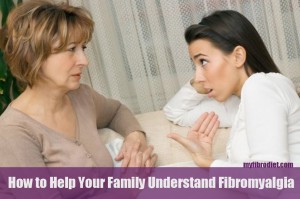 How to Help Your Family Understand Fibromyalgia