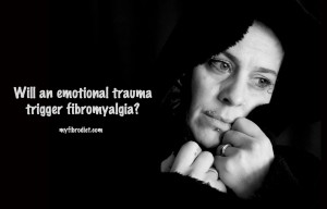 Will an emotional trauma trigger fibromyalgia?
