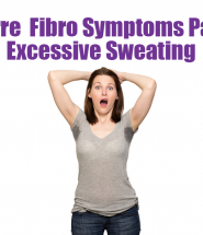 Bizarre  Fibro Symptoms Part 1- Excessive Sweating