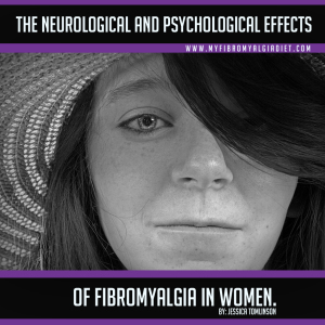 The Neurological and Psychological Effects of Fibromyalgia in Women