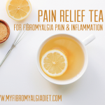 Pain Relief Tea – For Fibromyalgia Pain & Inflammation