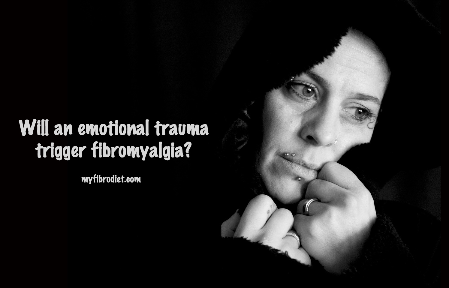 Will an emotional trauma trigger fibromyalgia? - My Fibromyalgia Diet